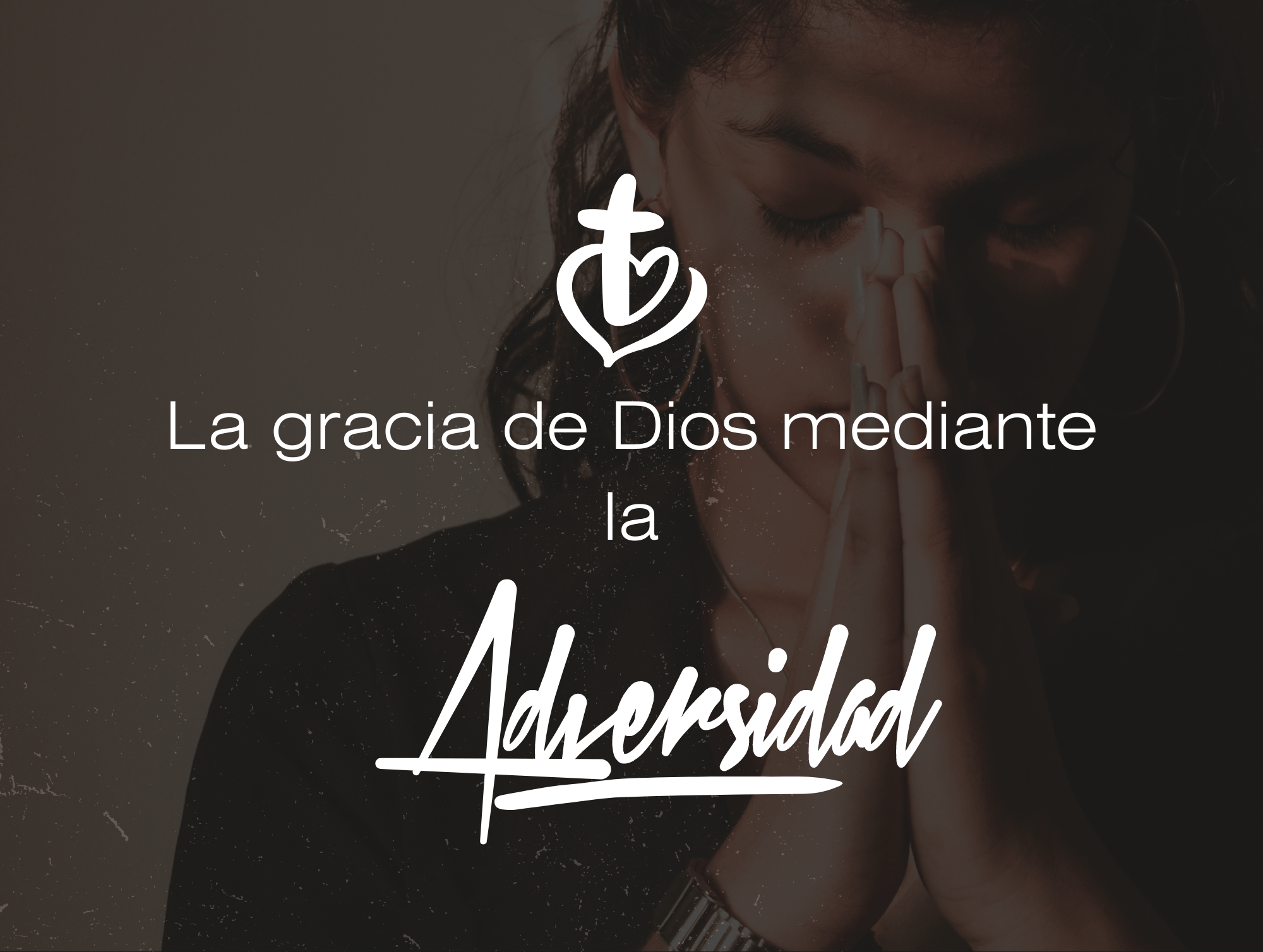 La gracia de Dios en la adversidad