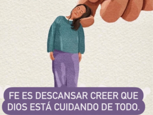 Fe es descansar y creer que Dios esta obrando