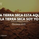 La tierra seca esta aqui, la tierra seca soy yo