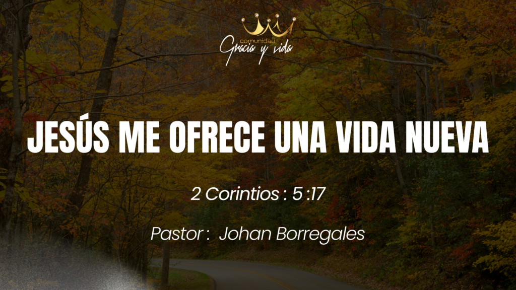 Jesús me ofrece una vida nueva